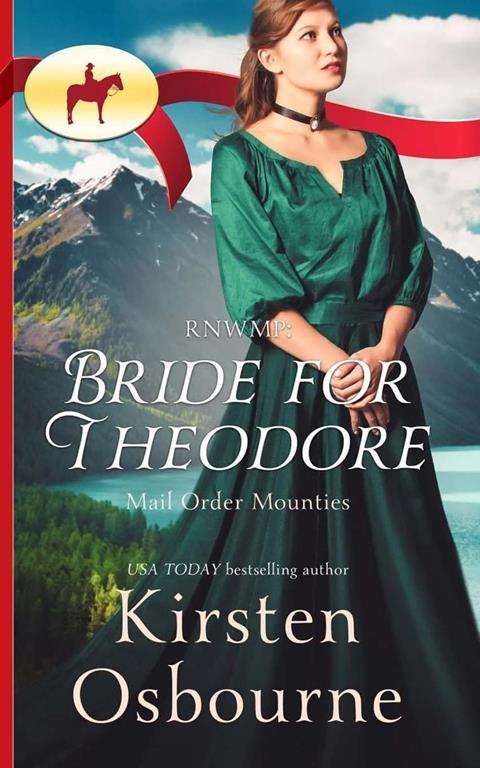 RNWMP: Bride for Theodore (Mail Order Mounties)