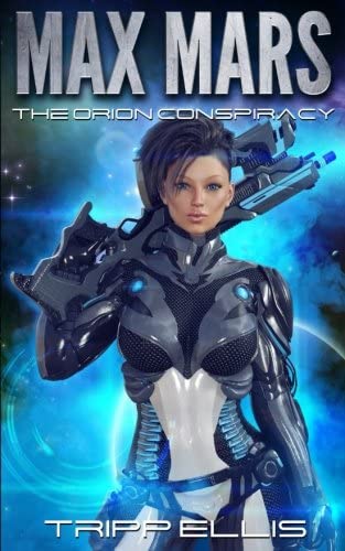 The Orion Conspiracy (Max Mars) (Volume 1)