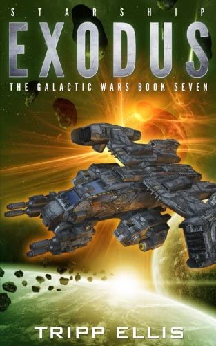 Starship Exodus (The Galactic Wars) (Volume 7)