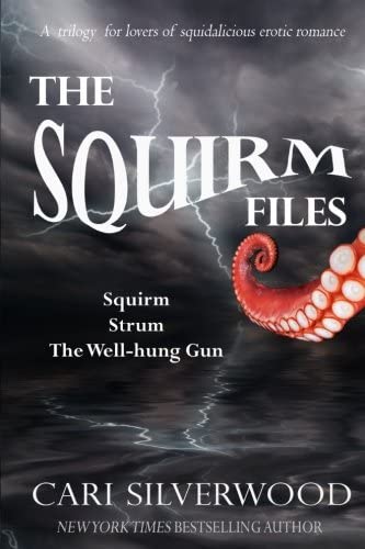 The Squirm Files: Squirm, Strum, The Well-hung Gun