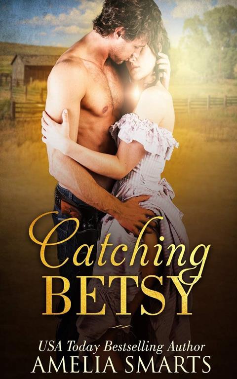 Catching Betsy (Mail-Order Grooms) (Volume 2)