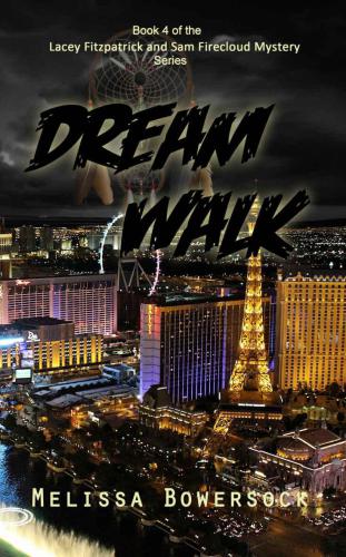 Dream Walk (Lacey Fitzpatrick and Sam Firecloud Mystery Series) (Volume 4)