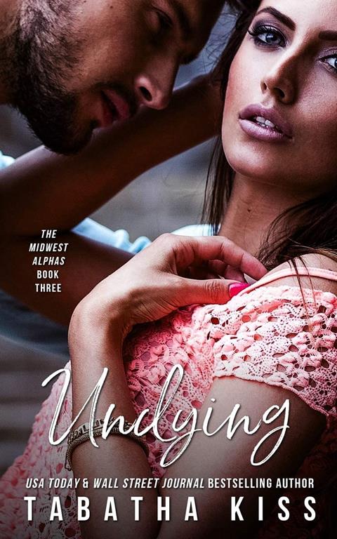 Undying: The ALPHA Edition (The Midwest Alphas Trilogy) (Volume 3)