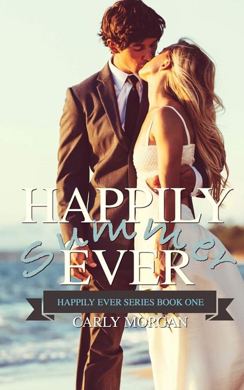 Happily Ever Summer: A Contemporary Cinderella Retelling (Happily Ever Series) (Volume 1)