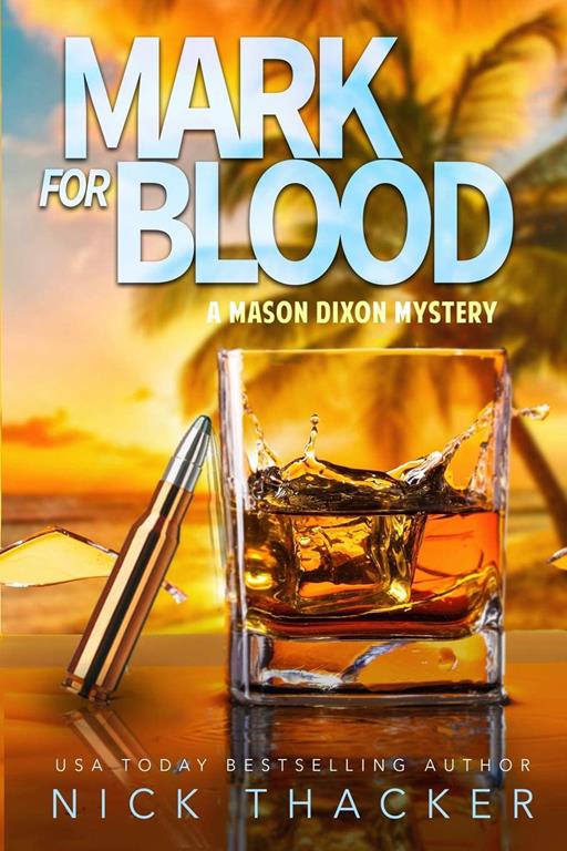 Mark for Blood (Mason Dixon Thrillers) (Volume 1)