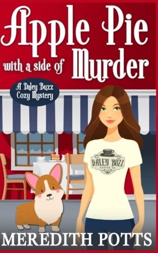 Apple Pie With A Side Of Murder (Daley Buzz Cozy Mystery) (Volume 3)