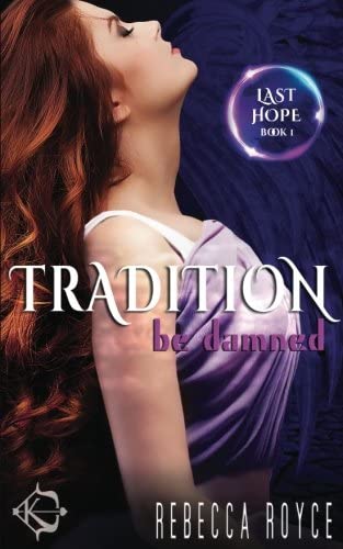 Tradition Be Damned (Last Hope) (Volume 1)