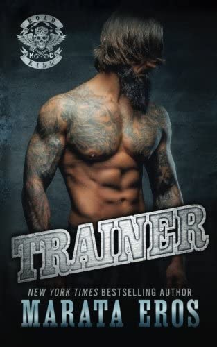Trainer: A Dark Alpha Motorcycle Club Romance Novel (Road Kill MC) (Volume 7)