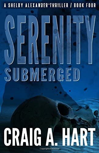 Serenity Submerged (The Shelby Alexander Thriller Series) (Volume 4)