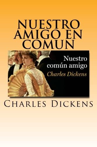 Nuestro Amigo en Comun (Spanish) Edition (Spanish Edition)