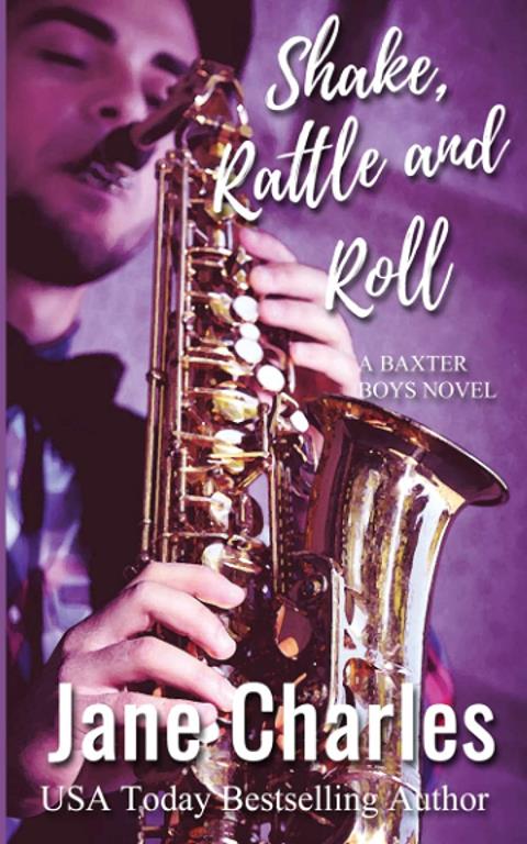 Shake, Rattle &amp; Roll: The Baxter Boys #6 (The Baxter Boys ~ Rattled) (Volume 6)