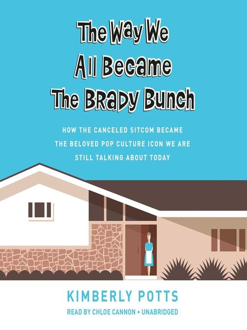 The Way We All Became the Brady Bunch