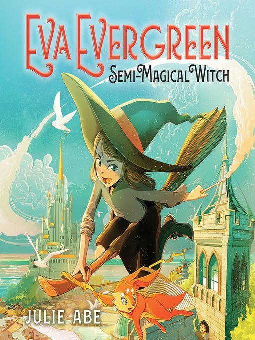 Eva Evergreen, Semi-Magical Witch