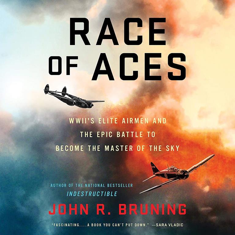 Race of Aces: WWII's Elite Airmen and the Epic Battle to Become the Masters of the Sky