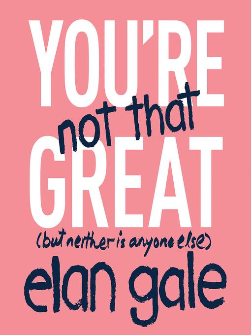 You're Not That Great
