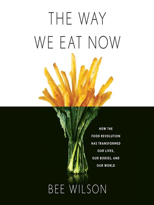 The Way We Eat Now