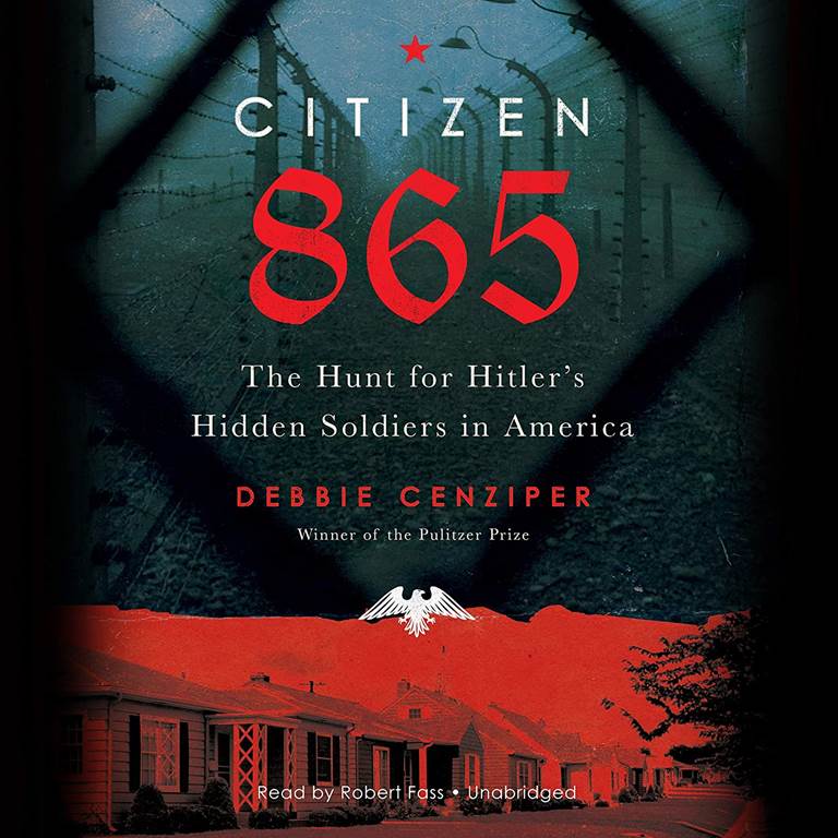 Citizen 865: The Hunt for Hitler's Hidden Soldiers in America