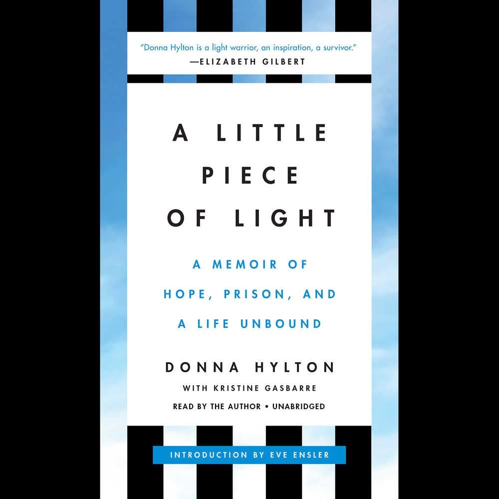 A Little Piece Of Light: A Memoir of Hope, Prison, and a Life Unbound