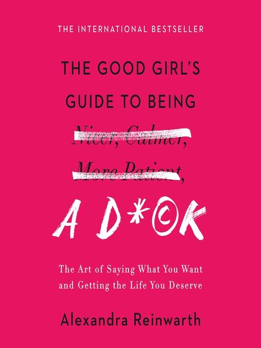 The Good Girl's Guide to Being a D*ck