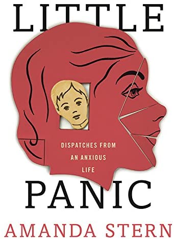 Little Panic: Dispatches from an Anxious Life