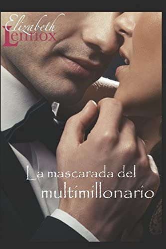 La mascarada del multimillonario (Spanish Edition)