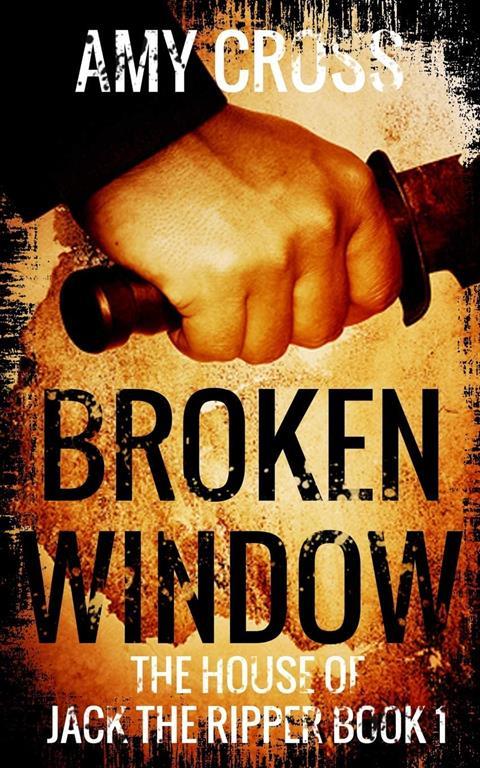 Broken Window (The House of Jack the Ripper)