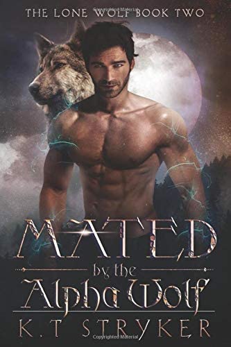 Mated by The Alpha Wolf: The Lone Wolf Book 2