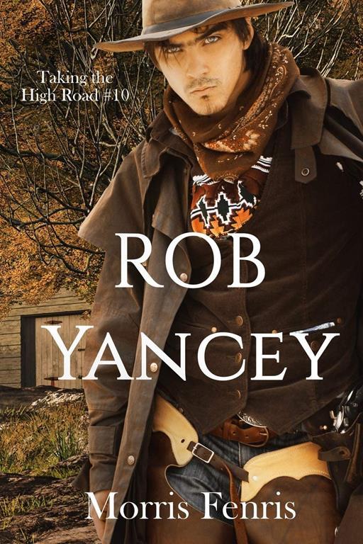 Rob Yancey (Taking the High Road Series)