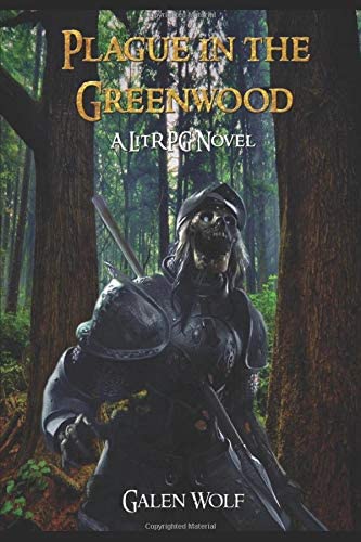 Plague in the Greenwood: A LitRPG Novel