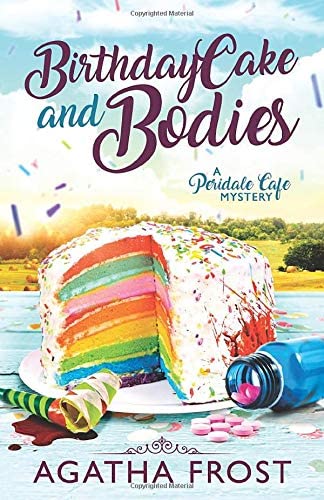 Birthday Cake and Bodies (Peridale Cafe Cozy Mystery)