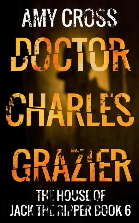 Doctor Charles Grazier (The House of Jack the Ripper)