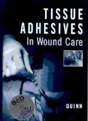 Tissue Adhesives In Wound Care (Book With Cd Rom)