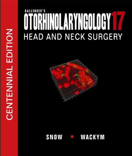 Ballenger's Otorhinolaryngology: Head and Neck Surgery, 17th edition