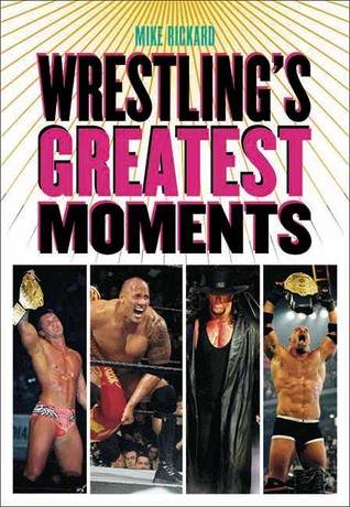 Wrestling's Greatest Moments