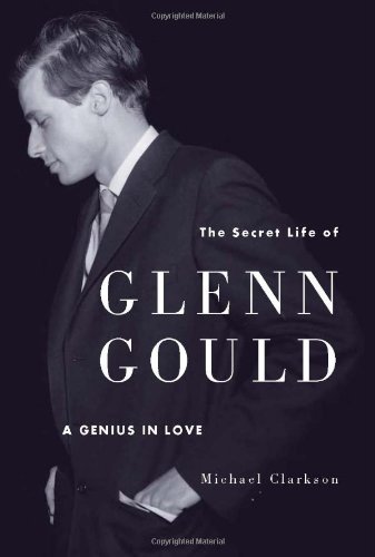 The Secret Life of Glenn Gould