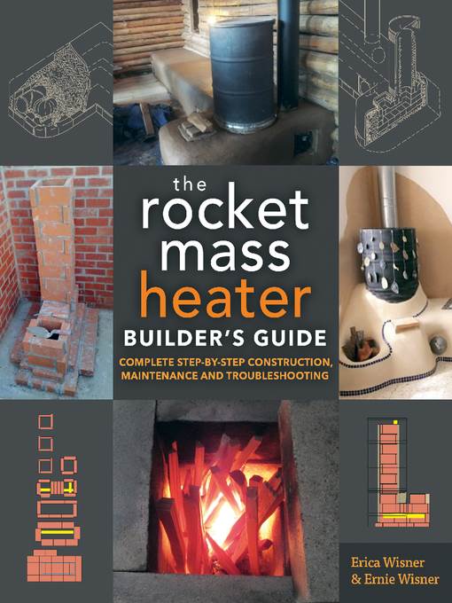 The Rocket Mass Heater Builder's Guide