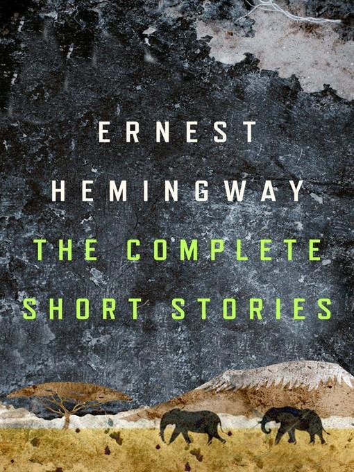 The Complete Short Stories of Ernest Hemingway