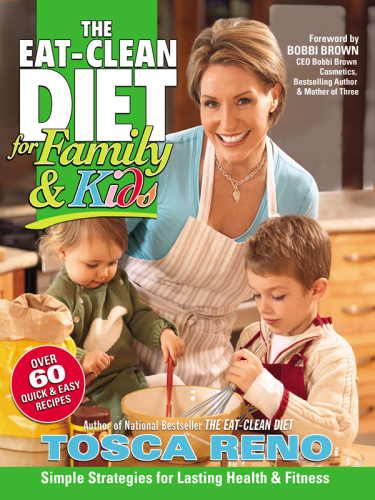 The EAT-CLEAN DIET for Family & Kids