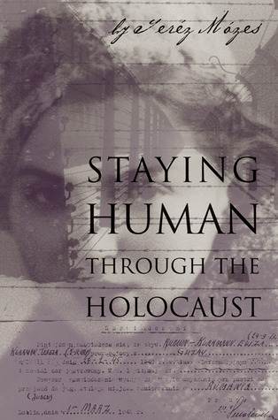 Staying Human Through the Holocaust