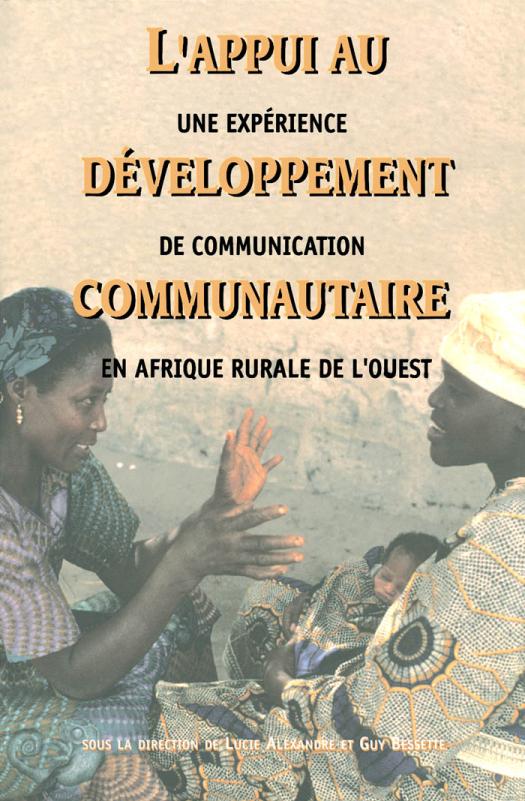 L'appui au développement communautaire : Une expérience de communication en Afrique rurale de l'ouest.