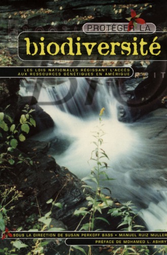 Protéger la biodiversit : les lois nationales régissant l'accès aux ressources génétiques en Amérique