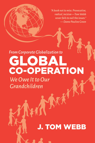 From corporate globalization to global co-operation : we owe it to our grandchildren