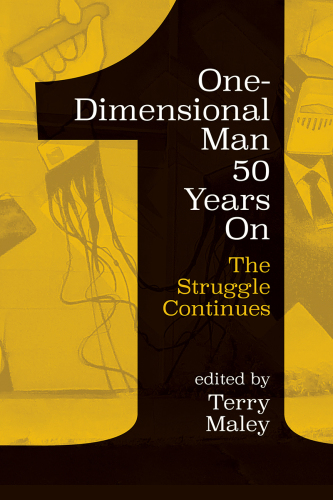 One-dimensional man 50 years on : the struggle continues