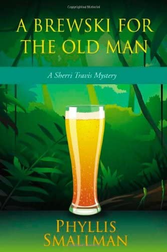 A Brewski for the Old Man: A Sherri Travis Mystery (Sherri Travis Mysteries)