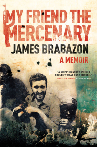 My Friend The Mercenary A Memoir