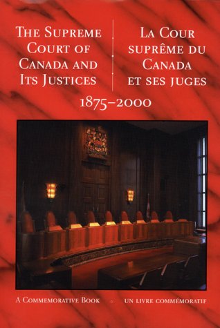 The Supreme Court of Canada and Its Justices 1875-2000