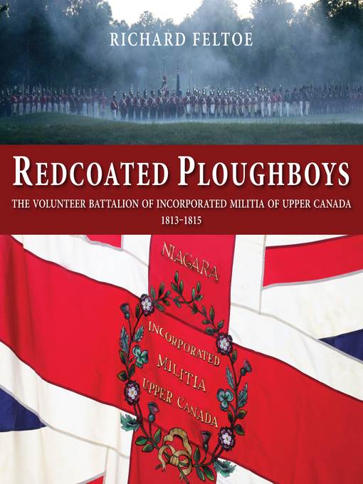 Redcoated Ploughboys — The Volunteer Battalion of Incorporated Militia of Upper Canada, 1813—1815