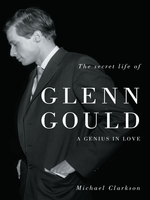 The Secret Life of Glenn Gould