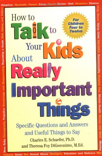 How to Talk to Your Kids about Really Important Things