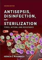 Antisepsis, Disinfection, and Sterilization: Types, Action, and Resistance (ASM Books)